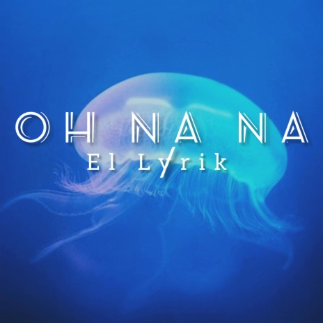 Oh na na | Boomplay Music