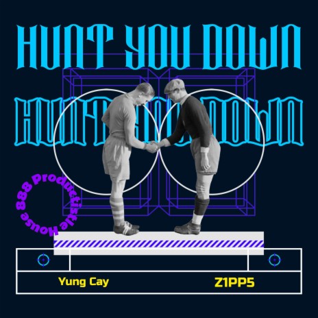 Hunt You Down ft. Z1PP5 | Boomplay Music
