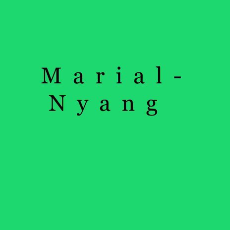 Marial Nyang | Boomplay Music