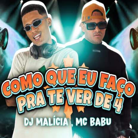 Como Que Eu Faço pra Te Ver de 4 ft. Dj Malicia | Boomplay Music