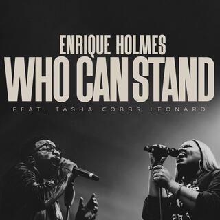 Who Can Stand ft. Tasha Cobbs Leonard lyrics | Boomplay Music