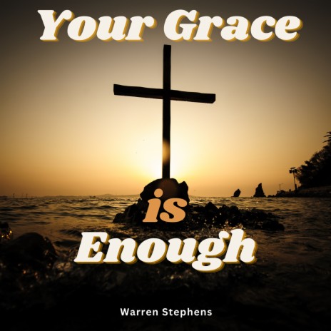 Your Grace Is Enough | Boomplay Music