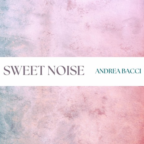 Sweet Noise | Boomplay Music