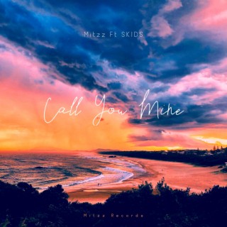 Call you mine ft. SKIDS lyrics | Boomplay Music