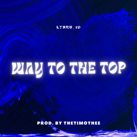 Way To The Top | Boomplay Music