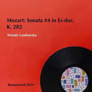 Mozart: Sonata #4 in Es-dur, K. 282 (Remastered 2024)