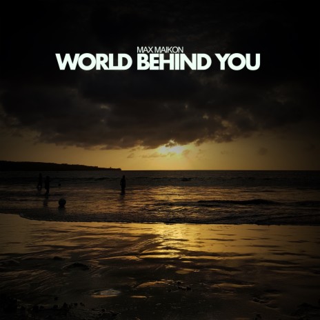 World behind You | Boomplay Music