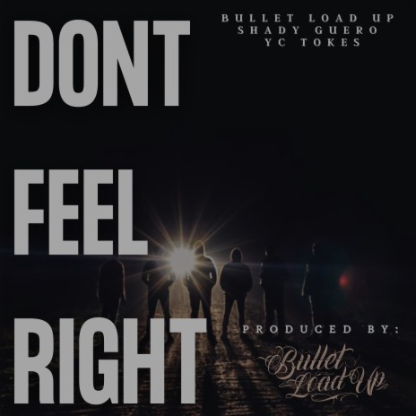 Dont Feel Right ft. Yc Tokes & Shady Guero | Boomplay Music