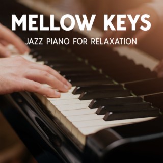 Mellow Keys: Jazz Piano for Relaxation