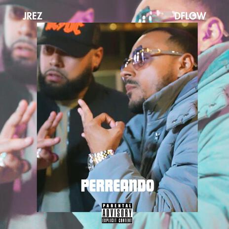 PERREANDO ft. Dflow | Boomplay Music