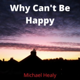 Why Can't Be Happy