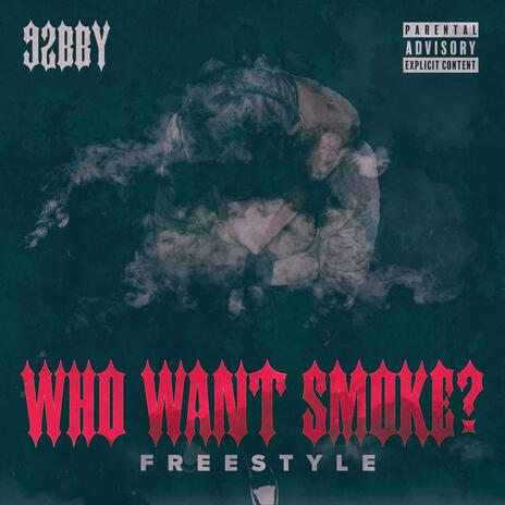 who want smoke? | Boomplay Music