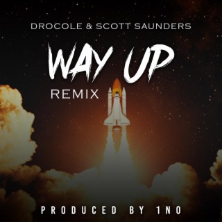 Way Up (Remix) ft. Scott Saunders lyrics | Boomplay Music