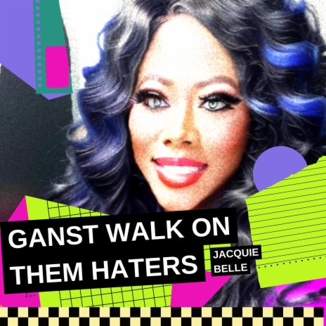 Ganst Walk on them Haters | Boomplay Music