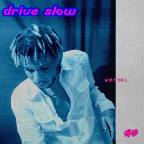 drive slow | Boomplay Music