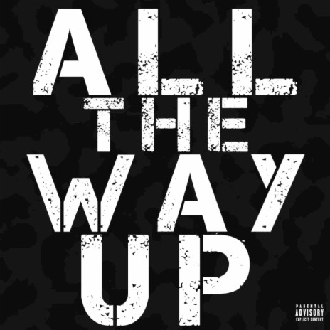 All the Way Up ft. Gako | Boomplay Music