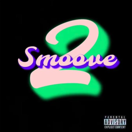 2 Smoove | Boomplay Music