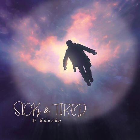 Sick & Tired | Boomplay Music