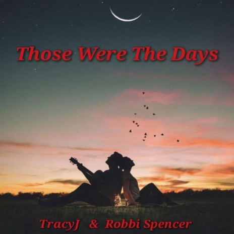 THOSE WERE THE DAYS | Boomplay Music