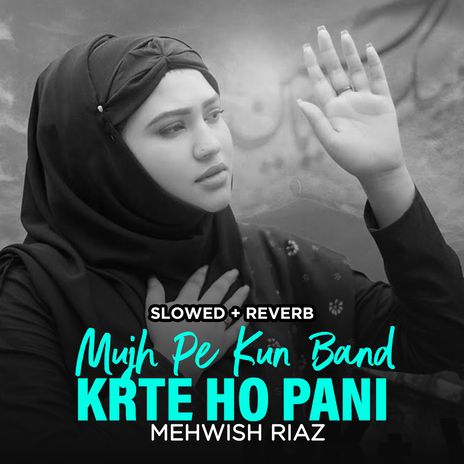 Mujh Pe Kun Band Krte Ho Pani (Lofi-Mix) | Boomplay Music