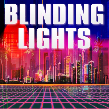 Blinding Lights | Boomplay Music