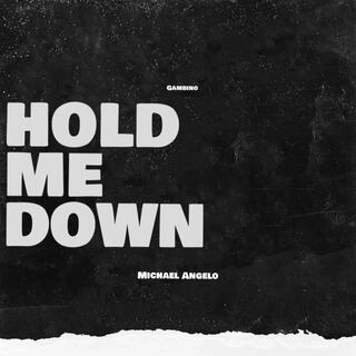 Hold Me Down