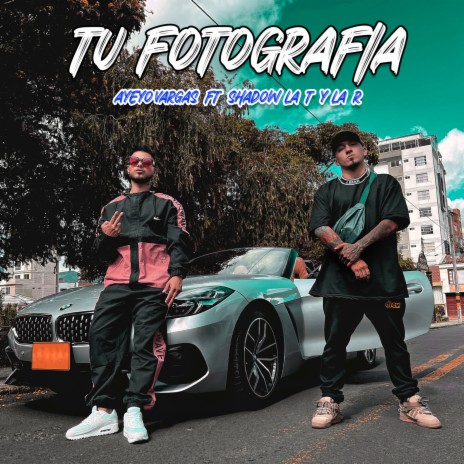 Tu Fotografía ft. Shadow La T y La R | Boomplay Music