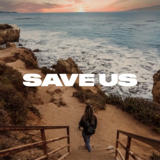 Save Us lyrics | Boomplay Music