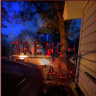 Trench Talk