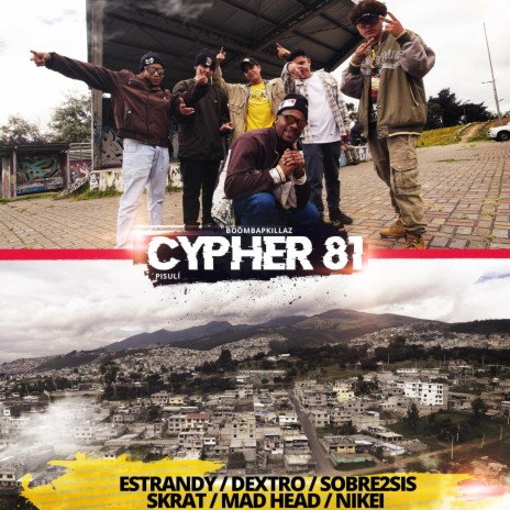 Cypher 81 (feat. Estrandy, Dextro, Sobre2sis, Skrat, Mad Head & Nikei) | Boomplay Music