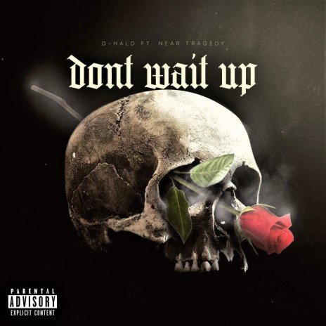 dont wait up ft. near tragedy