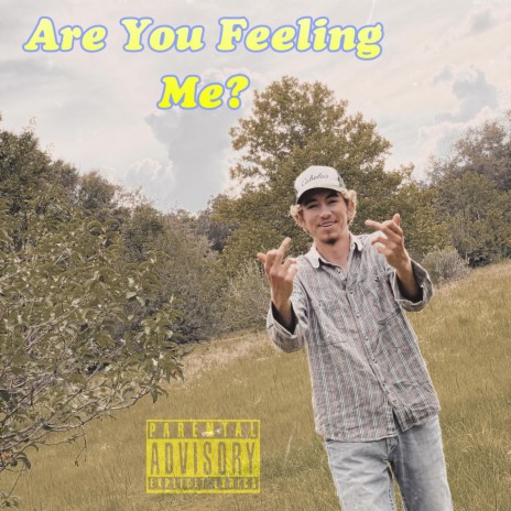 Are You Feeling Me? | Boomplay Music