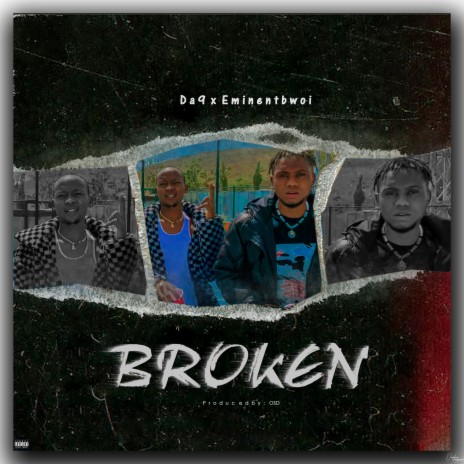 Broken ft. Eminent bwoi | Boomplay Music