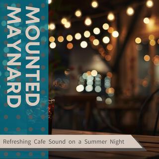 Refreshing Cafe Sound on a Summer Night