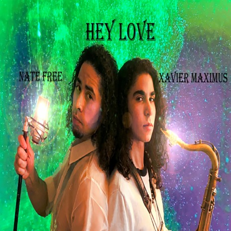 Hey Love ft. Xavier Maximus | Boomplay Music