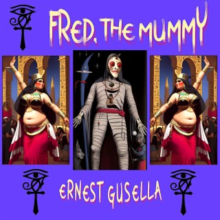 Fred, the Mummy