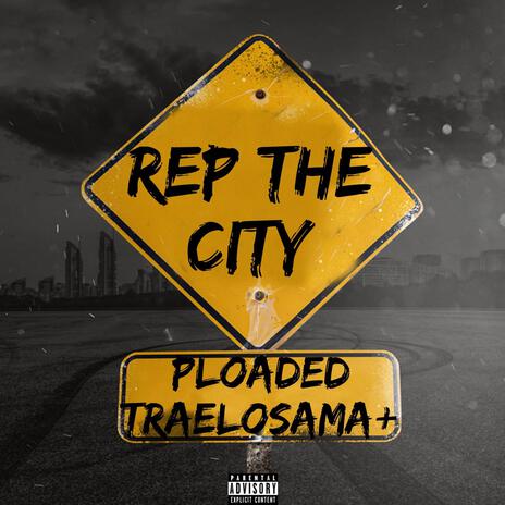 Rep The City ft. Traelosama+