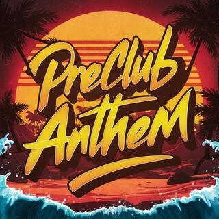 Preclub Anthem