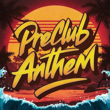 Preclub Anthem | Boomplay Music