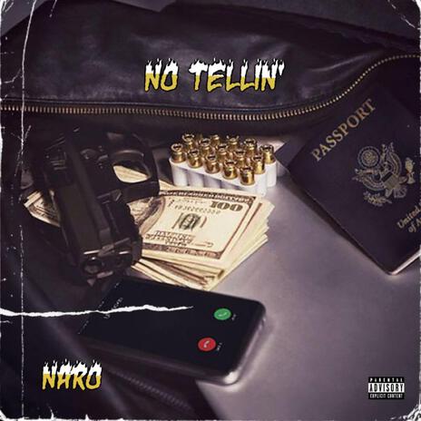 No Tellin' | Boomplay Music