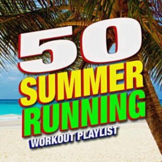 50 Summer Running Workout Playlist