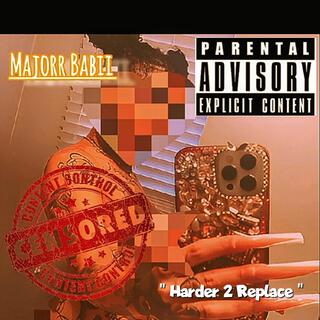 Majorr Babii (Harder To Replace)