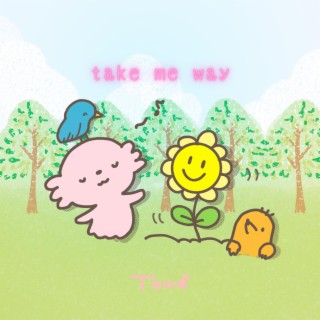 take me way lyrics | Boomplay Music