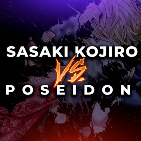 Sasaki kojiro vs. Poseidon | Boomplay Music