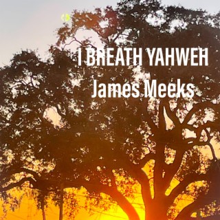 I BREATH YAHWEH