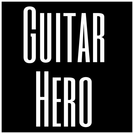 Guitar Hero | Boomplay Music