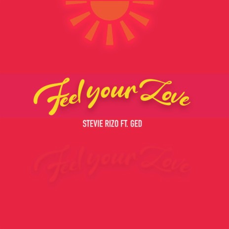 Feel Your Love ft. GED | Boomplay Music