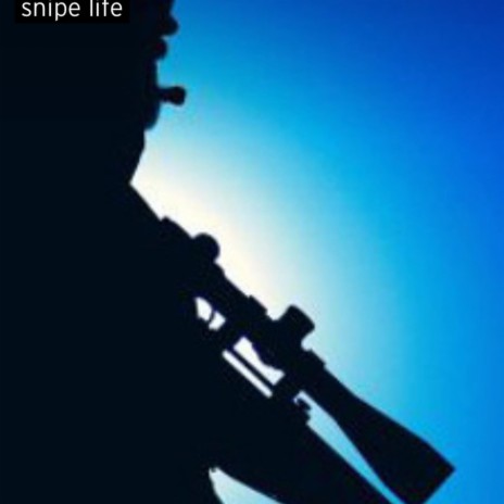 snipe life | Boomplay Music