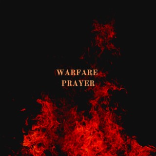 Warfare Prayer (Spiritual Warfare)