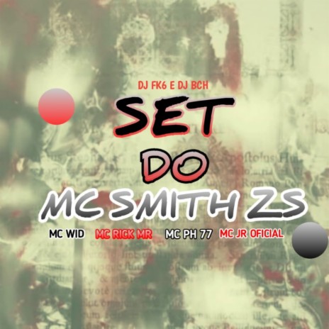 Set Mc Smith Da Zs ft. MC PH77, DJ BCH, MC RICK MR, MC WID & DJ FK6